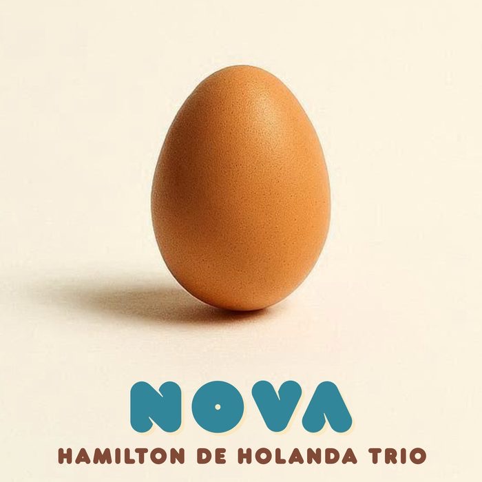 Capa do álbum NOVA: um ovo sobre fundo claro, com o título NOVA em azul e Hamilton de Holanda Trio